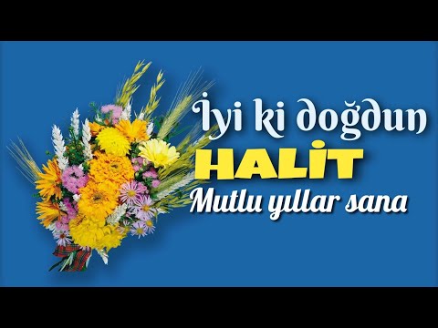 İyi ki doğdun Halit. Doğum günün kutlu olsun, mutlu yıllar sana. İsme özel doğum günü şarkısı