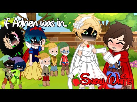 If Adrien was in Snow White | 《 Miraculous Ladybug 》 | ◇