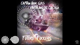 Captain Hook & GMS & Earthling & Dj Chicago - Future Fuckers