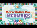 Dora The Explorer Dora Saves The Mermaids Longplay DS