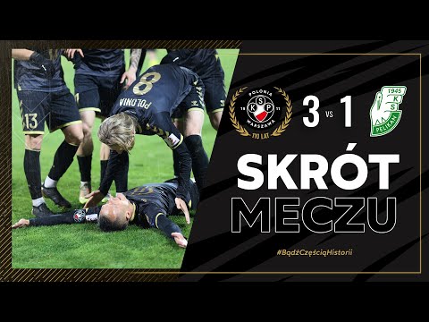 SKRÓT | Polonia Warszawa 3 - 1 Pelikan Łowicz