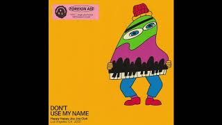 Don't Use My Name Music Video