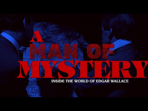 A Man Of Mystery: Inside the World of Edgar Wallace