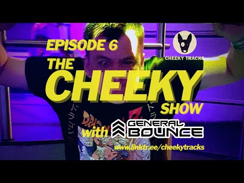 The Cheeky Show with General Bounce #6: September 2021