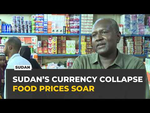 Sudan’s currency collapses as war sends food prices soaring