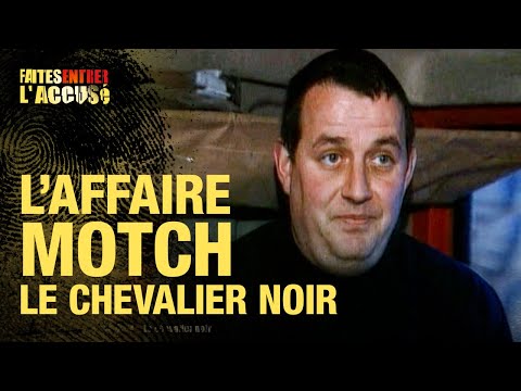 Faites entrer l'accusé - L'affaire Motch : Le chevalier noir - S21
