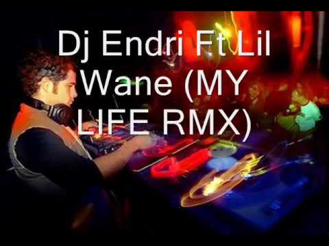 Dj Endri Ft Lil Wane My Life Rmx.wmv