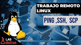 Comandos Linux:  ping (verificar conexión ), ssh (conectar) y  scp  (copiar)