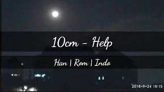 10cm - Help Lirik terjemahan [Han|Rom|Indo]