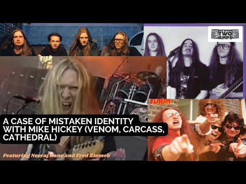 Episode 20: A Case of Mistaken Identity with Mike Hickey (Venom, Cronos, Carcass, Cathedral)