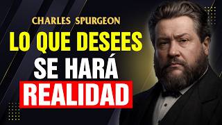 Lo que desees, se hará realidad - Charles Spurgeon