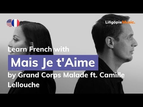 Grand Corps Malade ft. Camille Lellouche - Mais Je t'Aime (Lyrics / Paroles English & French)