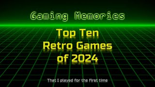 Gaming Memories: Top 10 Retro Games of 2024