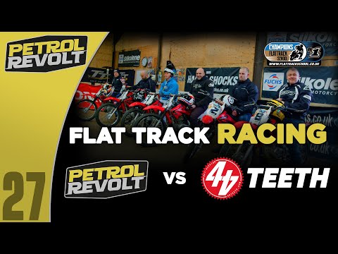 PetrolRevolt & 44Teeth Flat track: Who wins?!