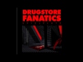 Drugstore Fanatics - The Seed 