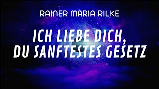 Musik-Video-Miniaturansicht zu Ich liebe dich, du sanftestes Gesetz... Songtext von Rainer Maria Rilke
