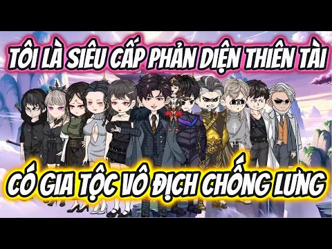 Tôi Là Siêu Cấp Phản Diện Thiên Tài Có Gia Tộc Vô Địch Chống Lưng Full Version | HH VietSub