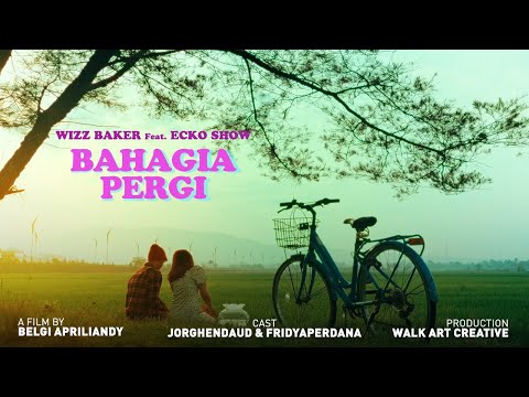 Bahagia Pergi - Wizz Baker (feat. Ecko Show) (Official Music Video)