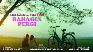Download lagu Bahagia Pergi - Wizz Baker (feat. Ecko Show) mp3