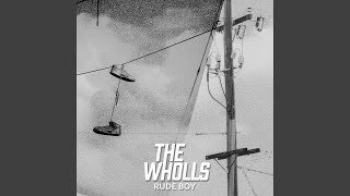 The Wholls - Rude Boy. video