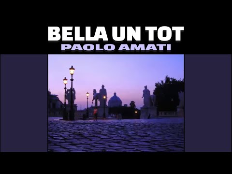 Italian pop music with lyrics - BELLA UN TOT - Paolo Amati [Rome songs]