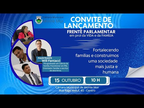 Lançamento da Frente Parlamentar em Prol da Vida e da Família - C.M. Monte Mor - 15/10/2025