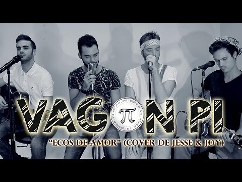 Ecos de amor  - Jesse & Joy (Cover by Vagón Pi)