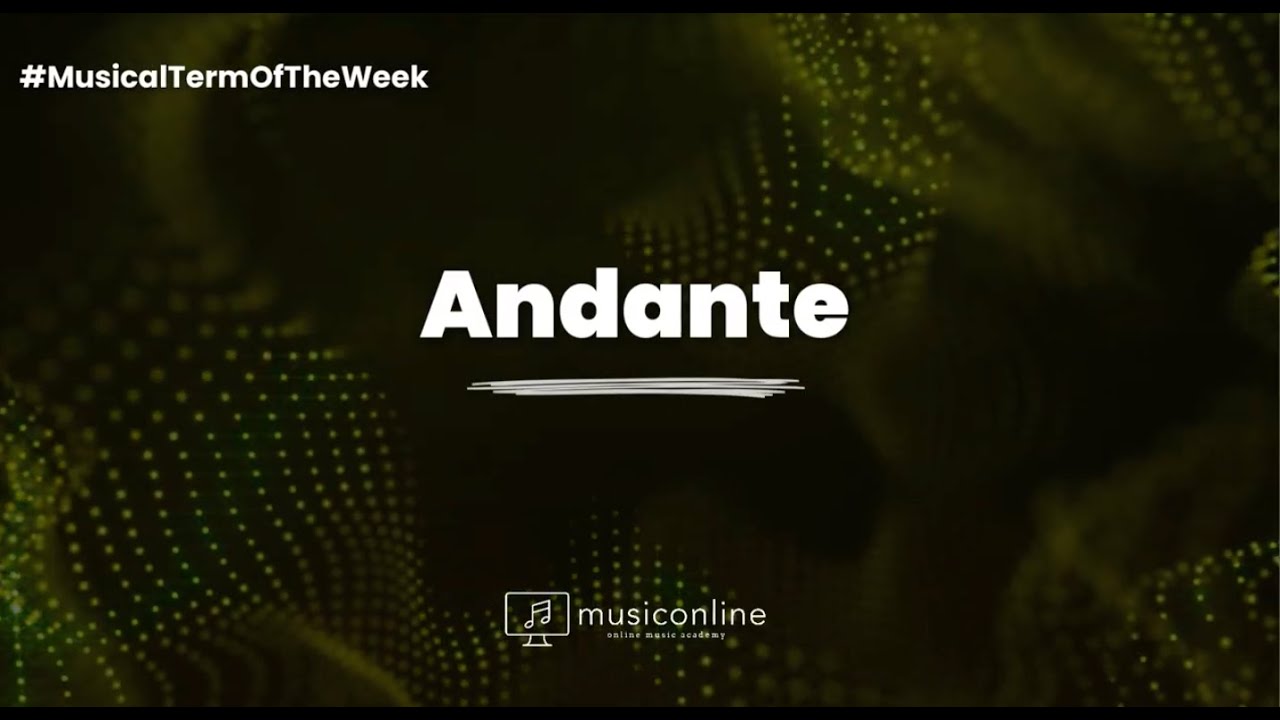 Term of the week, 'Andante'