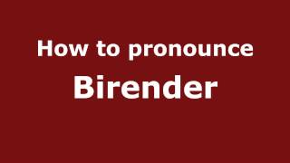 How to pronounce Birender