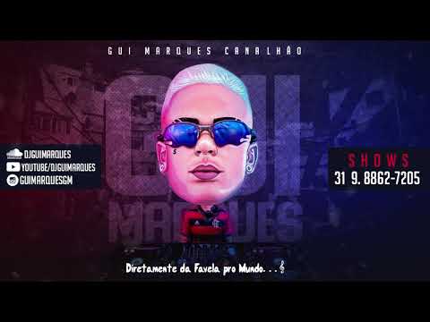 MEDLEY GOSTOSIN 5 MC GW - GUI MARQUES CANALHÃO #Exclusivo