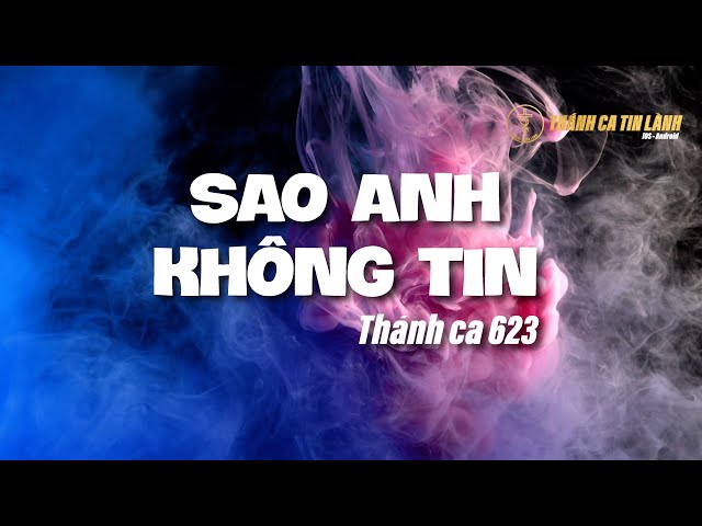 THÁNH CA 623 | SAO ANH KHÔNG TIN | KARAOKE THÁNH CA TIN LÀNH