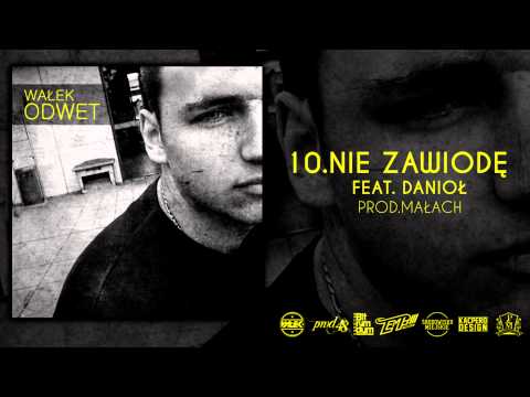 WAŁEK - NIE ZAWIODĘ FEAT. DANIOŁ (MUZ.MAŁACH)