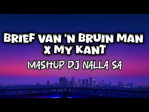Brief Van 'n Bruin Man x My Kant (MashUp) - Mixed By DJ Nalla SA.