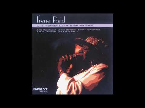 Irene Reid - One Monkey Don't Stop No Show