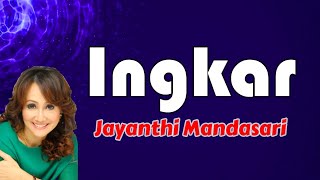 Download lagu Ingkar - Jayanthi Mandasari (Lirik) mp3 Download lagu Ingkar - Jayanthi Mandasari (Lirik) mp3