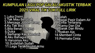 Download lagu KUMPULAN LAGU POP GALAU AKUSTIK TERBAIK 2025 VIRAL TIK TOK PLUS LIRIK || Kumpulan lagu pop galau mp3 Download lagu KUMPULAN LAGU POP GALAU AKUSTIK TERBAIK 2025 VIRAL TIK TOK PLUS LIRIK || Kumpulan lagu pop galau mp3