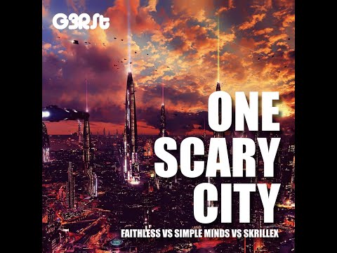 G3RSt - One Scary City (Faithless vs Simple Minds vs Skrillex)