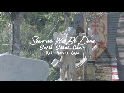 JORIH JERAH CHOIR - Soon-ah Will Be Done