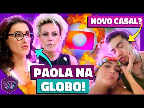 GLOBO CONTRATA PAOLA PRA SUBSTITUIR ANA MARIA; WHINDERSSON APARECE COM EX DE VITÃO! | Virou Festa