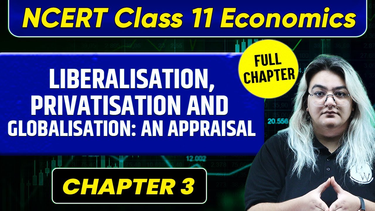 Liberalisation,Privatisation And Globalisation An Appraisal Full Chapter | Class 11 Economics