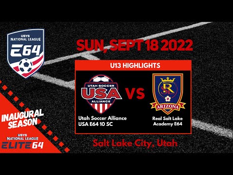 U13 Elite 64- Utah Soccer Alliance E64 10 vs Real Salt Lake Arizona E64┃Sept 18 2022┃Highlights