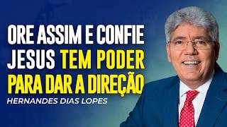 Hernandes Dias Lopes | JESUS TEM PODER PARA TE DAR A DIREÇÃO CERTA