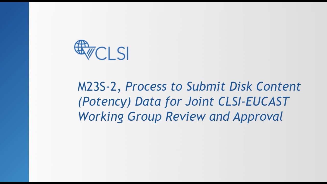 M23S2 - Process to Submit Disk Content (Potency) Data for Joint CLSI-EUCAST Working Group Review
