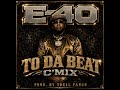 E-40 - “To Da Beat” (C’Mix) Prod. By Trell Fargo