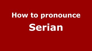 How to pronounce Serian