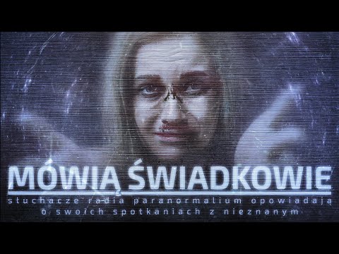 Bliskie spotkania z nieuchwytną siłą. Paranormalna spowiedź || Mówią Świadkowie - Odc. 51