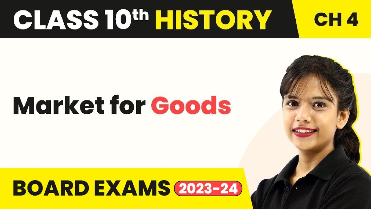 Class 10 SST (History) Chapter 4 | Market for Goods - The Age of Industrialisation 2022-23