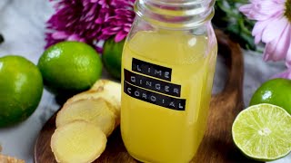 Ginger Lime Cordial Recipe For Cocktails & Mocktails