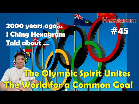I Ching Hexagram No. 45 Told That The Olympic Spirit Unites The World for a Common Goal#davidyau