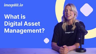 What is Digital Asset Management (DAM)? | ImageKit